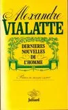 Dernières nouvelles de l'homme [Board book] Vialatte Alexandre Alexandre Vialatte