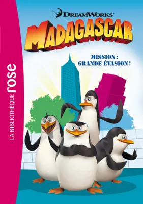 6, Bibliothèque Dreamworks 06 - Madagascar - Mission : Grande Evasion !