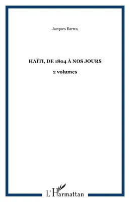 Haïti de 1804 à nos jours Tome 1, 2 volumes