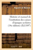 Histoire et manuel de l'institution des caisses d'épargne scolaires 14e édition