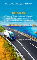 UEMOA, 30 ans d’intégration régionale pour le transport terrestre et les infrastructures routières