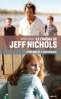 Le cinéma de Jeff Nichols, L'intime et l'universel