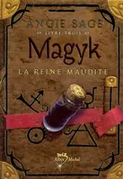3, MAGYK livre 3 - La reine maudite