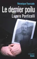 Le dernier poilu. Lazare Ponticelli, Lazare Ponticelli