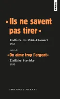 Les grands procès, « Ils ne savent pas tirer » : l affaire du Petit-Clamart - 1963, Suivi de « On aime trop largent » : laffaire Stavisky - 1935