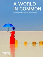 A World in Common : Contemporary African Photography (Paperback) /anglais