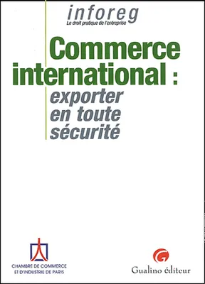 commerce international : exporter en toute sécurité, exporter en toute sécurité
