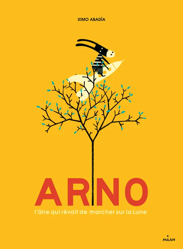 Livres Jeunesse de 3 à 6 ans Albums Arno, l'âne qui rêvait de marcher sur la Lune Abadía Ximo