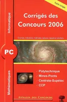 Mathématiques et informatique, PC, [corrigés des concours] 2006