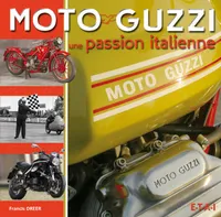 Moto Guzzi - une passion italienne, une passion italienne