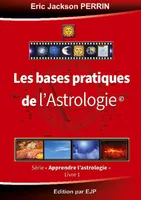 Astrologie livre 1 : Les bases pratiques de l'astrologie, Version août 2021