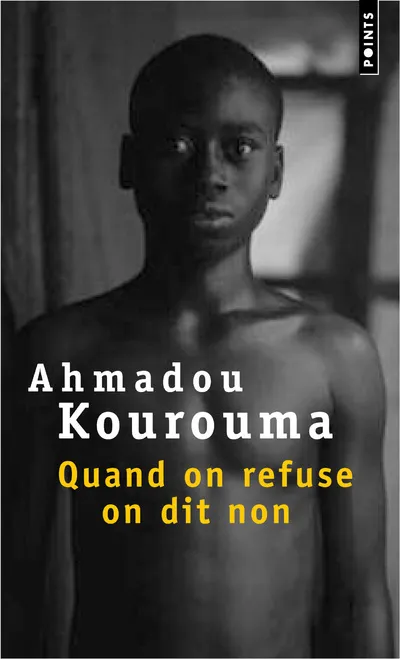 Quand on refuse on dit non Ahmadou Kourouma