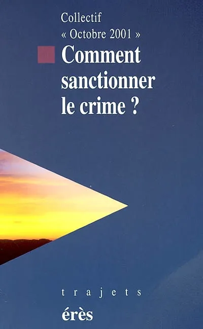 Livres Sciences Humaines et Sociales Sciences sociales Comment sanctionner le crime ? France, Assemblée nationale