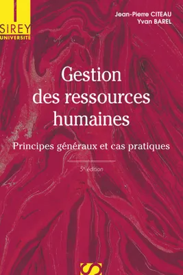 Gestion des ressources humaines - 5e ed., Principes généraux et cas pratiques
