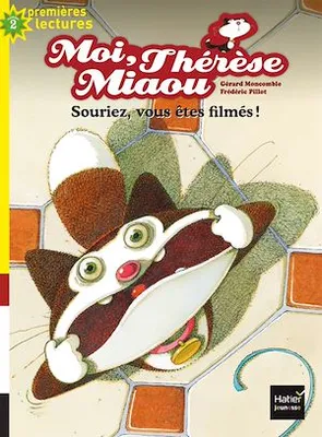 Moi, Thérèse Miaou - Souriez, vous êtes filmés ! CP/CE1 6/7 ans