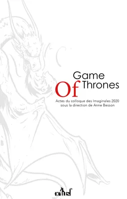 Game of Thrones, un nouveau mo, Actes du colloque des Imaginales 2020