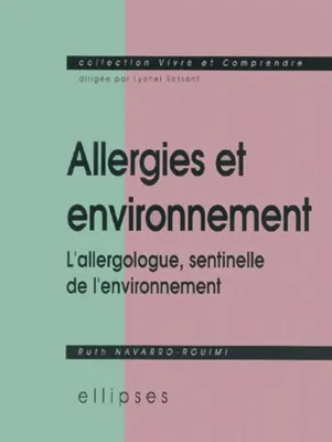 Allergies et environnement - L'allergologue, sentinelle de l'environnement, l'allergologue, sentinelle de l'environnement