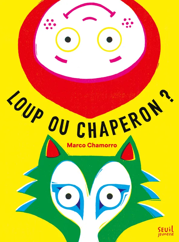 Livres Jeunesse de 3 à 6 ans Albums Loup ou chaperon ? Marco Chamorro