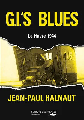 G.I.'s blues , Le Havre 1944