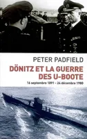 Dönitz et la guerre des U-Boote, 16 septembre 1891-24 décembre 1980