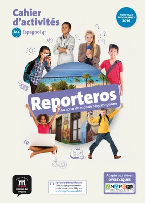 Reporteros 4e - Cahier d'activités, Au coeur du monde hispanophone