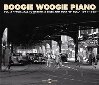 BOOGIE WOOGIE PIANO VOLUME 3 FROM JAZZ TO RHYTHM & BLUES AND ROCK 'N' ROLL 1941-1955