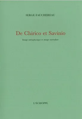 De Chirico et Savinio, Image Metaphysique et Image Surréaliste