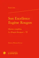 Oeuvres complètes / Émile Zola, Les Rougon Macquart, oeuvres complètes - Les Rougon-Macquart, VI