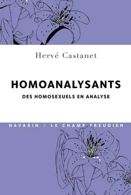 Homoanalysants., Des homosexuels en analyse