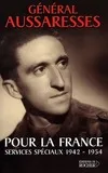 Pour la France, Services spéciaux 1942-1954