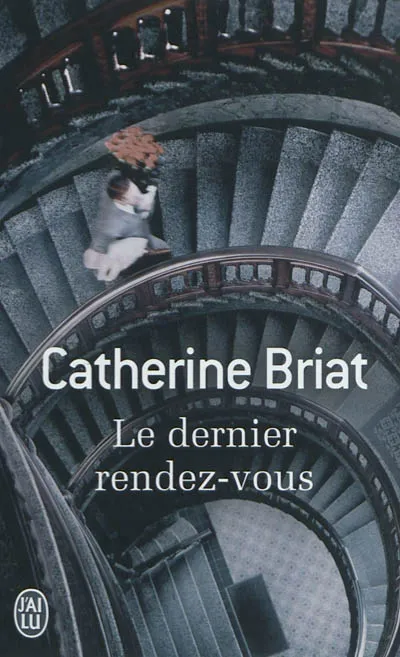 Le dernier rendez-vous, roman Catherine Briat