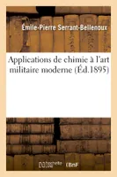 Applications de chimie à l'art militaire moderne (Éd.1895)