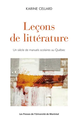 Leçons de littérature, Un siècle de manuels scolaires au Québec