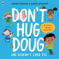 DON'T HUG DOUG (HE DOESN'T LIKE IT)