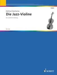 Die Jazz-Violine, Eine praktische Anleitung für das Jazzspiel auf der Violine. violin.