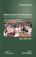 Mémoires du Père Abbé Boulos Naaman, Des accords du Caire à l'assassinat de Bachir Gémayel - Liban 1968 - 1982