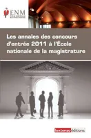 les annales des concours d'entrée 2011 à l'ecole nationale de la magistrature