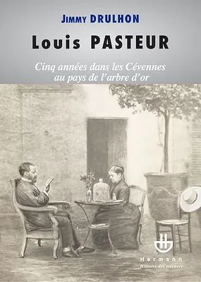 Louis Pasteur, Cinq années dans les Cévennes au pays de l'arbre d'or