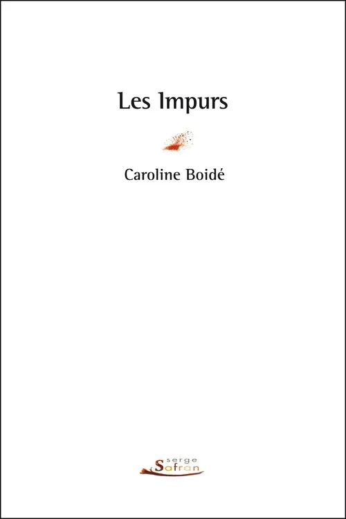 Livres Littérature et Essais littéraires Romans contemporains Francophones Impurs (Les), roman Caroline Boidé