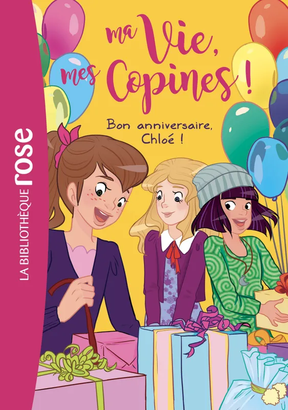 Ma vie, mes copines !, 14, Ma vie, mes copines 14 - Bon anniversaire, Chloé ! Hachette Livre