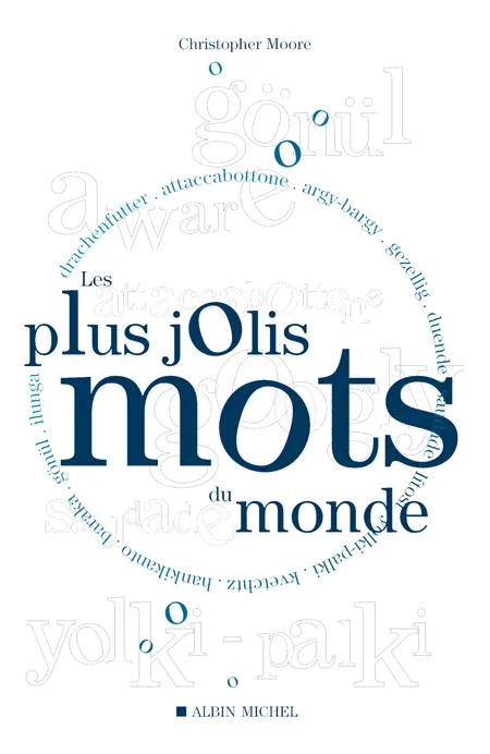 Livres Dictionnaires et méthodes de langues Langue française Les Plus Jolis Mots du monde Christopher Moore