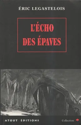 L'Ã©cho des Ã©paves, roman noir