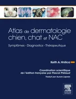 Atlas de dermatologie chien, chat et NAC, symptômes, diagnostics, thérapeutique
