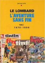 Auteurs Lombard - Tome 2 - Aventure sans fin T2 (1970-1996), Volume 2, 1970-1996