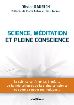 Sciences, méditation et pleine conscience, La science confirme les bienfaits de la méditation et de la pleine conscience