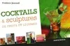 Cocktails & sculptures - de fruits et légumes, de fruits et légumes