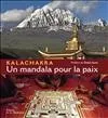 Kalachakra, un mandala pour la paix Sofia Stril-Rever, Matthieu Ricard