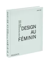 Design au féminin, 100 ans 200 designeuses
