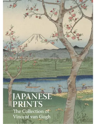 Japanese Prints: The Collection of Vincent Van Gogh /anglais