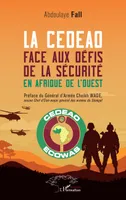 La CEDEAO face aux défis de la sécurité en Afrique de l’Ouest
